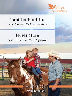 cover image of The Cowgirl's Last Rodeo/A Family for the Orphans